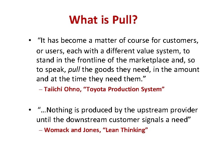 What is Pull? • “It has become a matter of course for customers, or