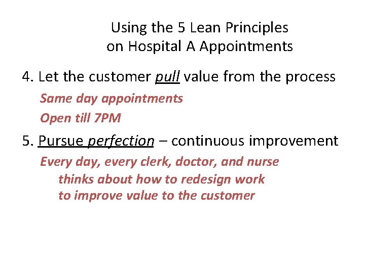 Using the 5 Lean Principles on Hospital A Appointments 4. Let the customer pull