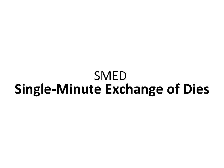 SMED Single-Minute Exchange of Dies 