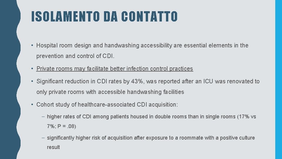 ISOLAMENTO DA CONTATTO • Hospital room design and handwashing accessibility are essential elements in