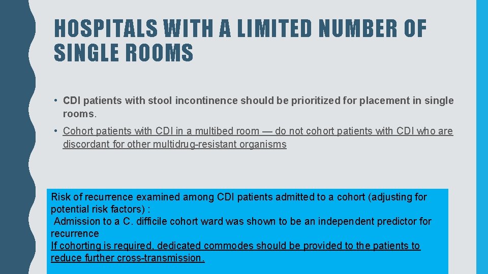 HOSPITALS WITH A LIMITED NUMBER OF SINGLE ROOMS • CDI patients with stool incontinence