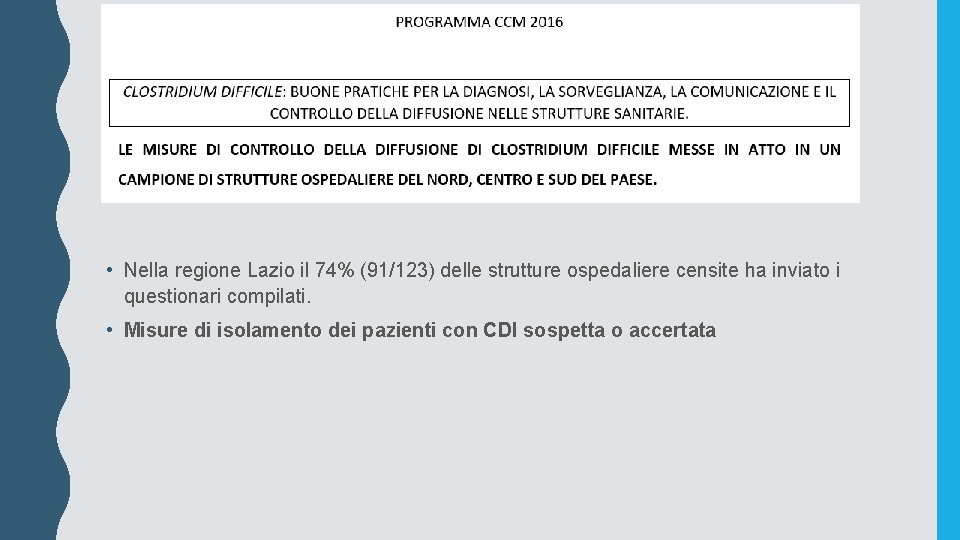  • Nella regione Lazio il 74% (91/123) delle strutture ospedaliere censite ha inviato