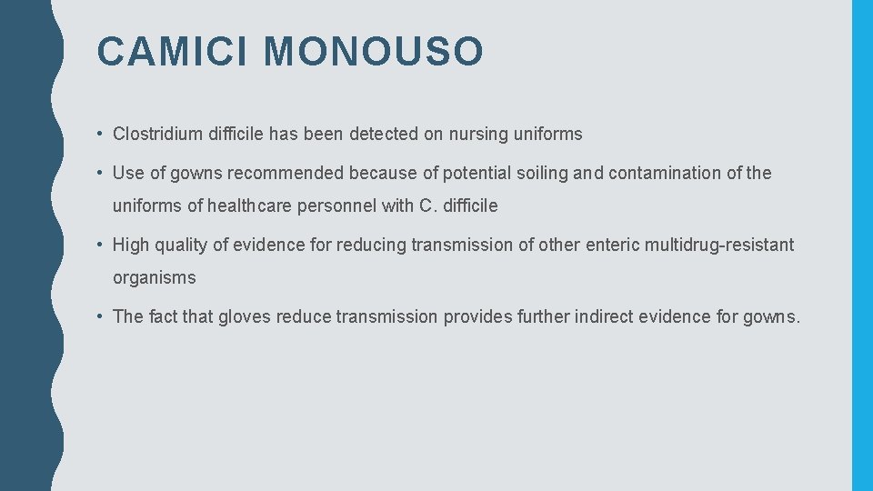 CAMICI MONOUSO • Clostridium difficile has been detected on nursing uniforms • Use of