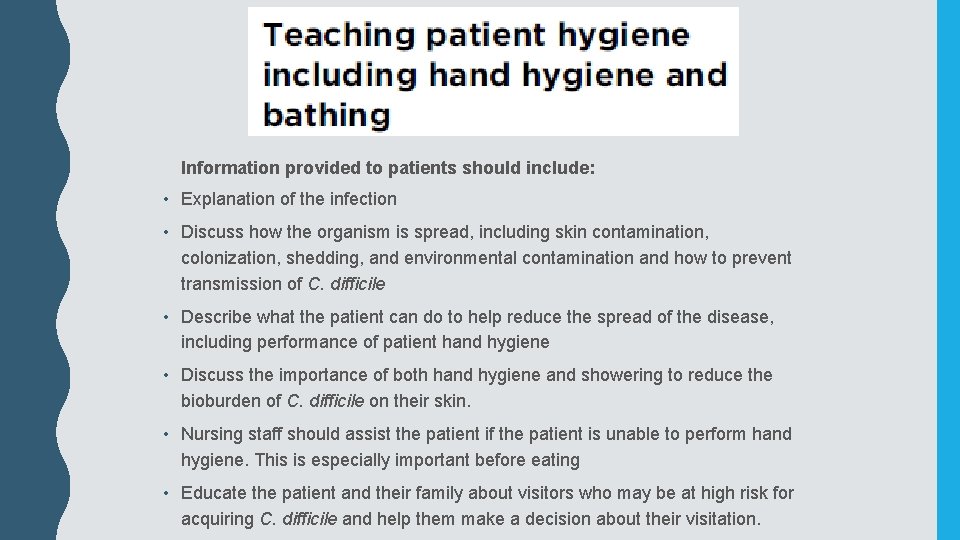 Information provided to patients should include: • Explanation of the infection • Discuss how