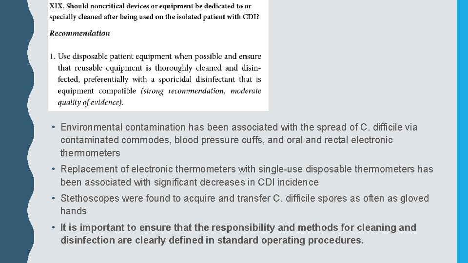  • Environmental contamination has been associated with the spread of C. difficile via