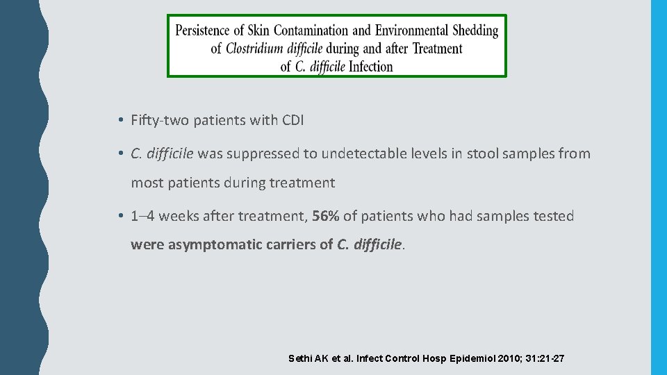  • Fifty-two patients with CDI • C. difficile was suppressed to undetectable levels