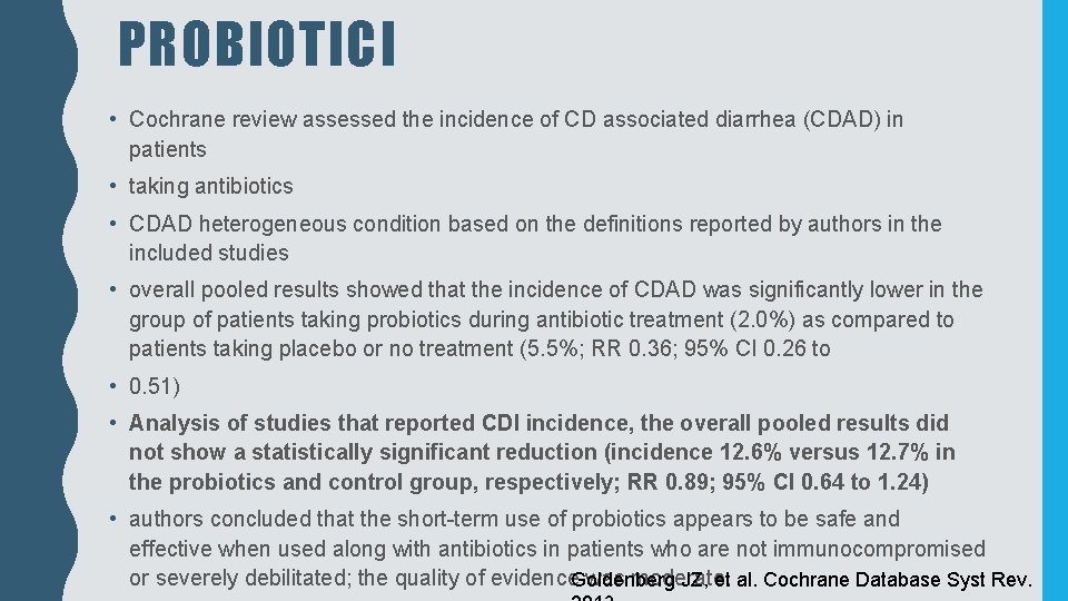 PROBIOTICI • Cochrane review assessed the incidence of CD associated diarrhea (CDAD) in patients