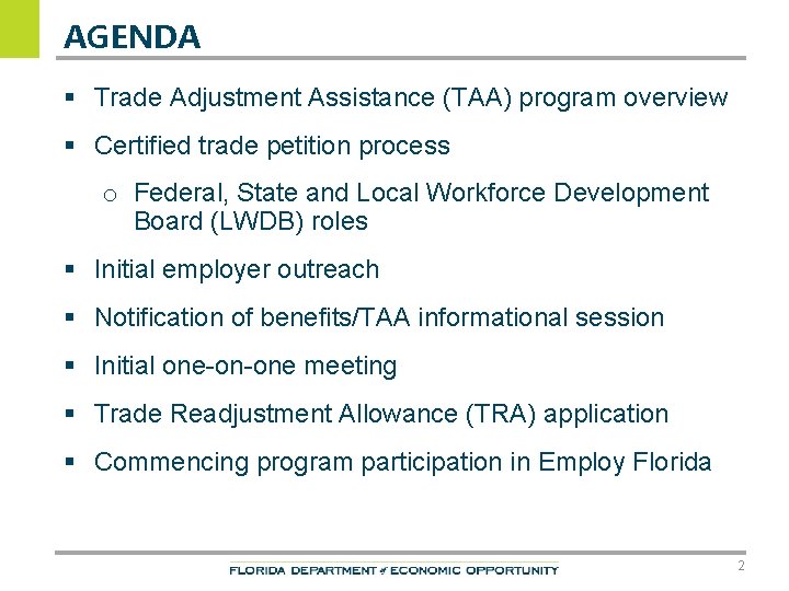 AGENDA § Trade Adjustment Assistance (TAA) program overview § Certified trade petition process o