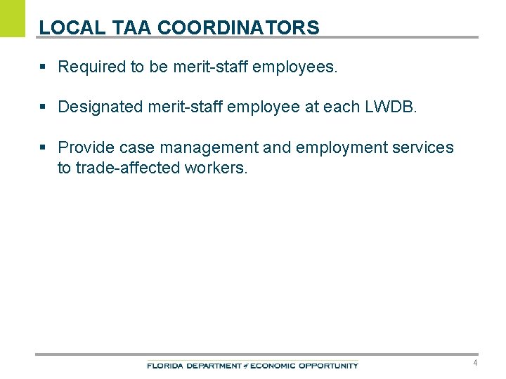 LOCAL TAA COORDINATORS § Required to be merit-staff employees. § Designated merit-staff employee at