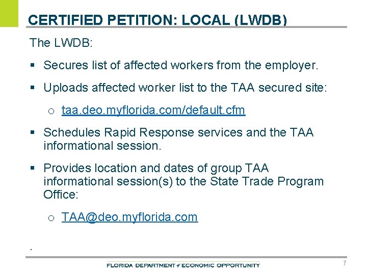 CERTIFIED PETITION: LOCAL (LWDB) The LWDB: § Secures list of affected workers from the