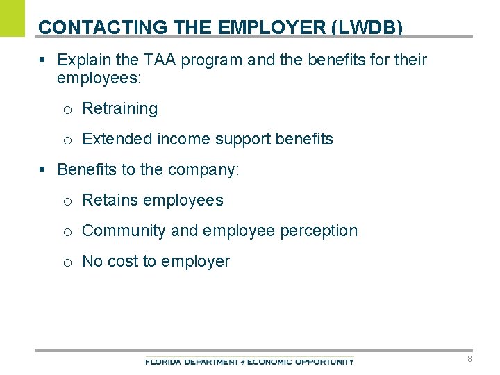 CONTACTING THE EMPLOYER (LWDB) § Explain the TAA program and the benefits for their