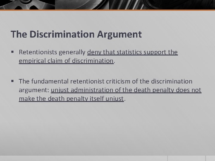 The Discrimination Argument § Retentionists generally deny that statistics support the empirical claim of