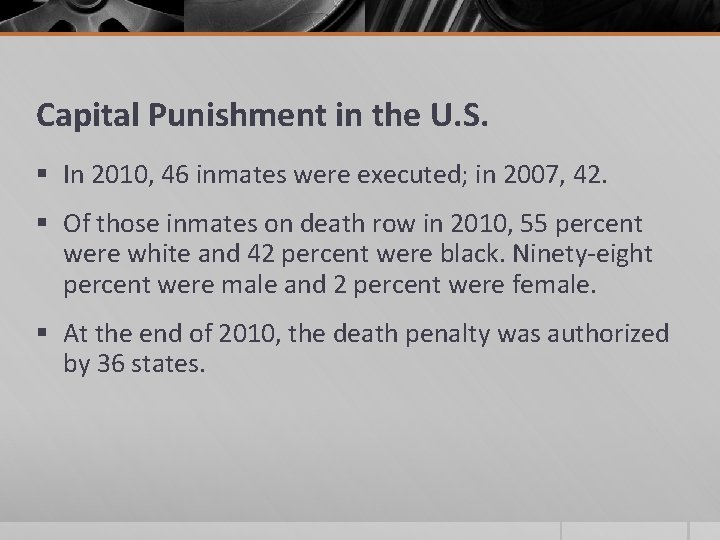 Capital Punishment in the U. S. § In 2010, 46 inmates were executed; in