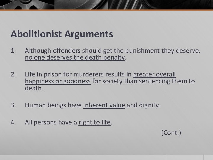 Abolitionist Arguments 1. Although offenders should get the punishment they deserve, no one deserves