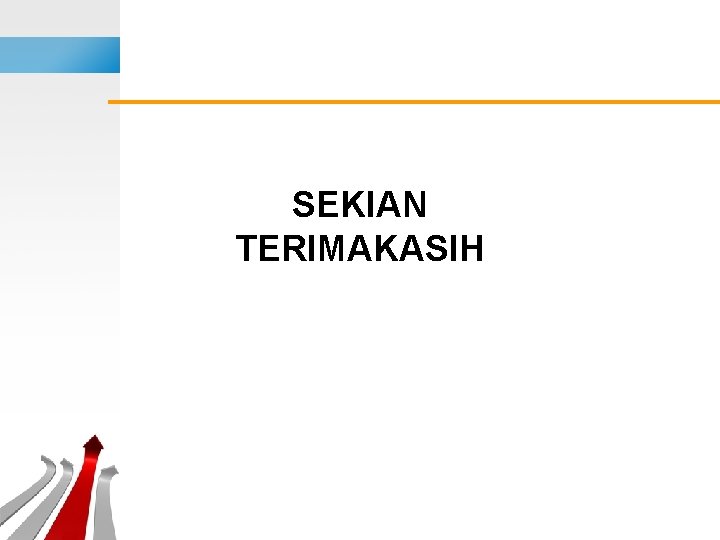 SEKIAN TERIMAKASIH 