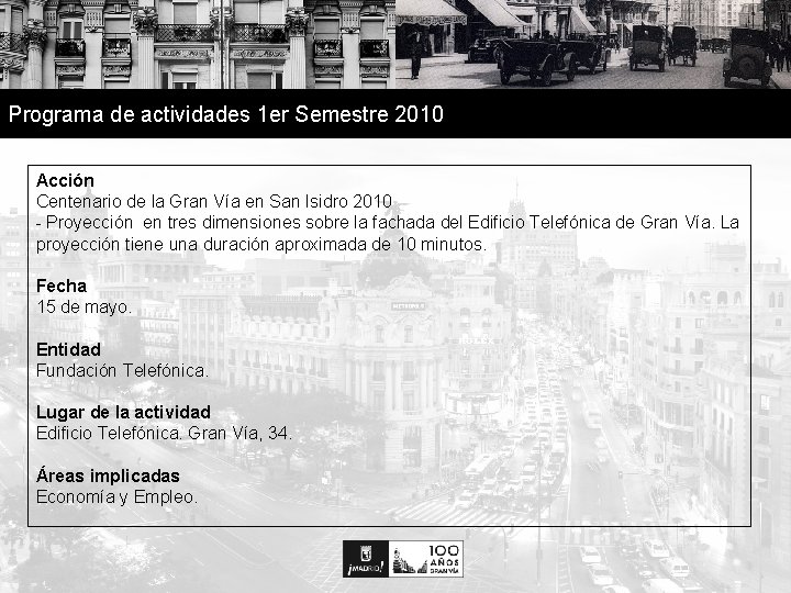 Programa de actividades 1 er Semestre 2010 Acción Centenario de la Gran Vía en