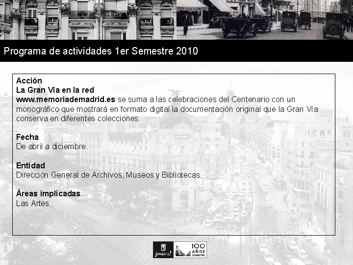 Programa de actividades 1 er Semestre 2010 Acción La Gran Vía en la red