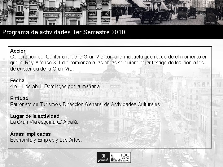 Programa de actividades 1 er Semestre 2010 Acción Celebración del Centenario de la Gran