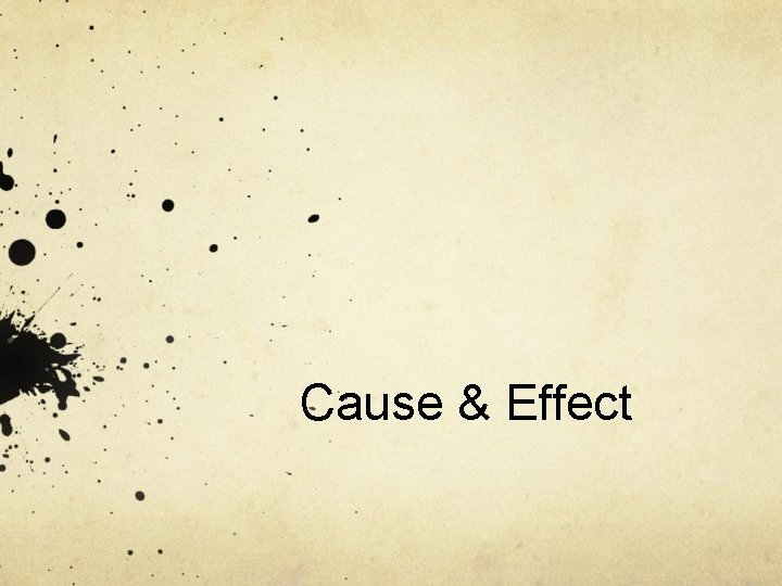 Cause & Effect 