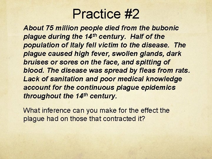 Practice #2 About 75 million people died from the bubonic plague during the 14