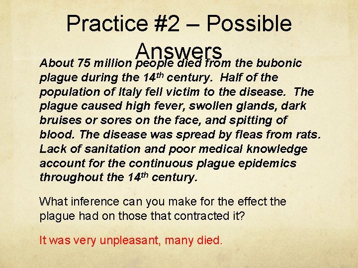 Practice #2 – Possible Answers About 75 million people died from the bubonic plague