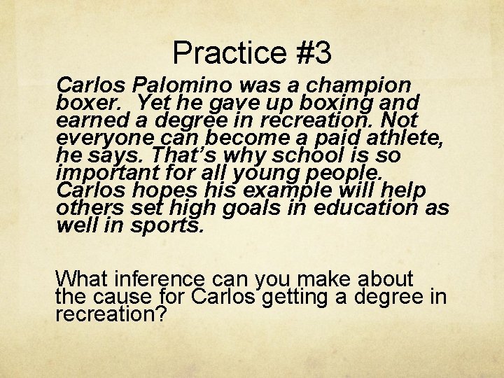 Practice #3 Carlos Palomino was a champion boxer. Yet he gave up boxing and