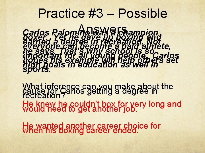 Practice #3 – Possible Answers Carlos Palomino was a champion boxer. Yet he gave