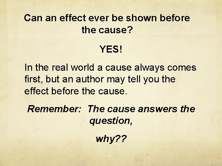 Can an effect ever be shown before the cause? YES! In the real world