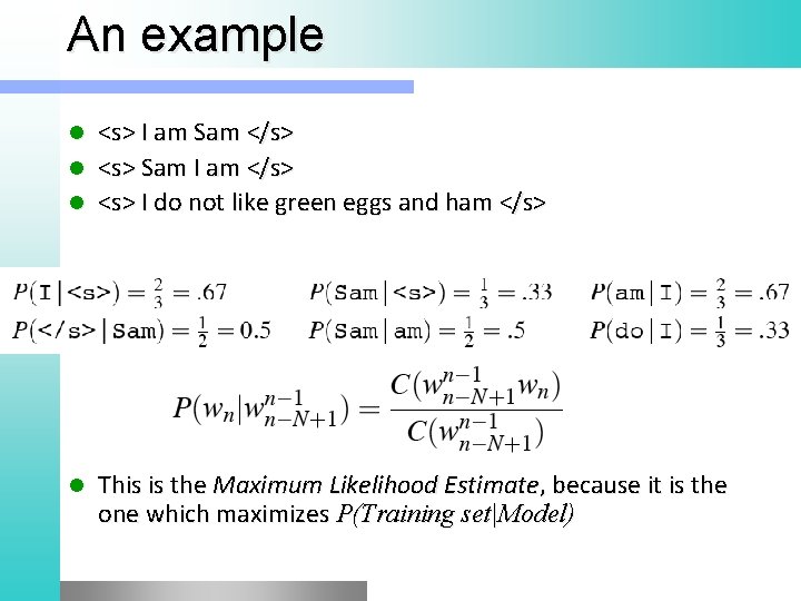 An example <s> I am Sam </s> l <s> Sam I am </s> l