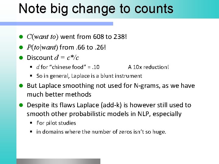 Note big change to counts C(want to) went from 608 to 238! l P(to|want)