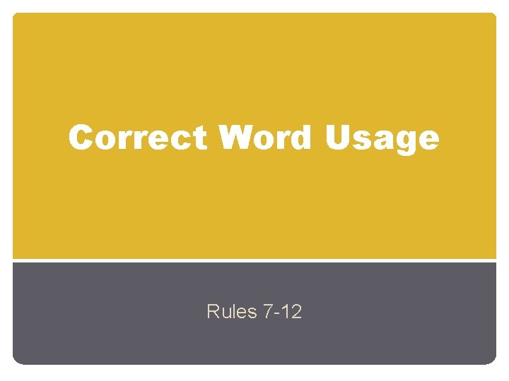 Correct Word Usage Rules 7 12 Commonly Confused