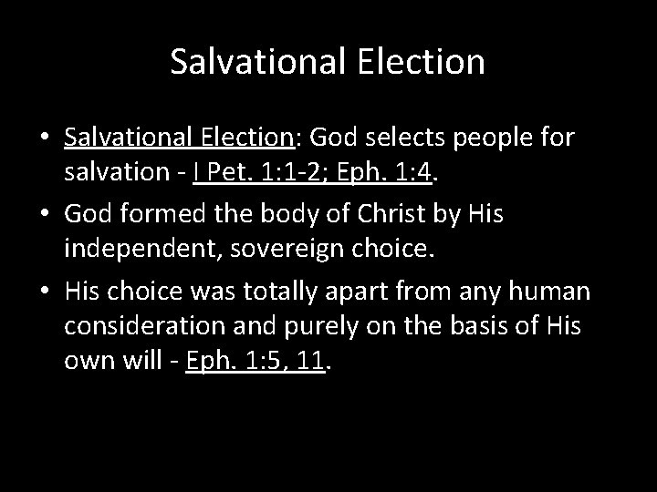Salvational Election • Salvational Election: God selects people for salvation - I Pet. 1: