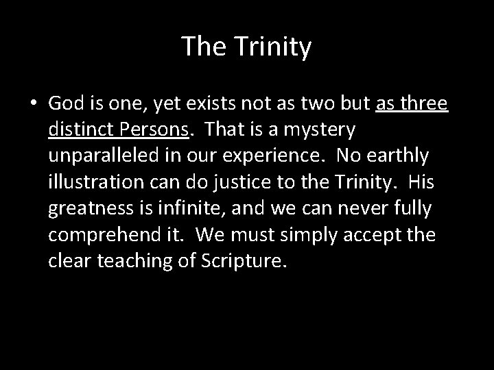 The Trinity • God is one, yet exists not as two but as three