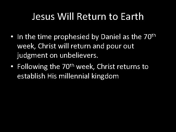 Jesus Will Return to Earth • In the time prophesied by Daniel as the