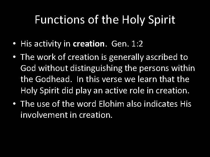 Functions of the Holy Spirit • His activity in creation. Gen. 1: 2 •