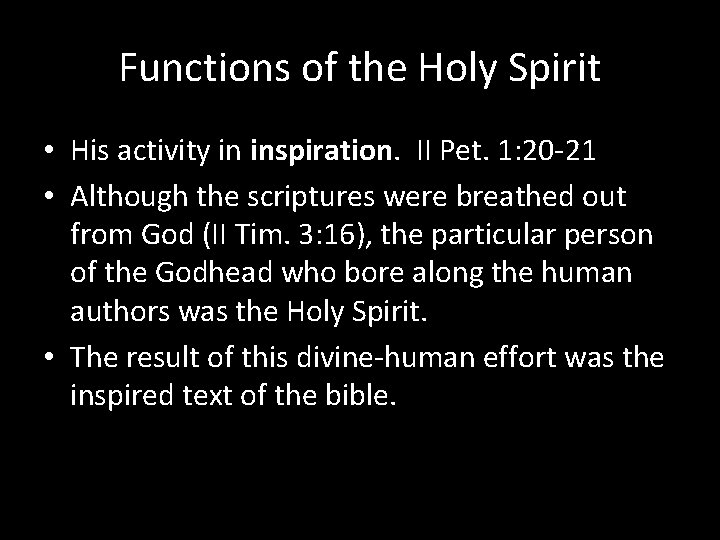 Functions of the Holy Spirit • His activity in inspiration. II Pet. 1: 20