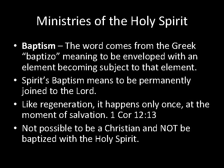 Ministries of the Holy Spirit • Baptism – The word comes from the Greek