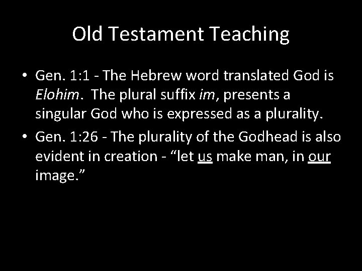 Old Testament Teaching • Gen. 1: 1 - The Hebrew word translated God is