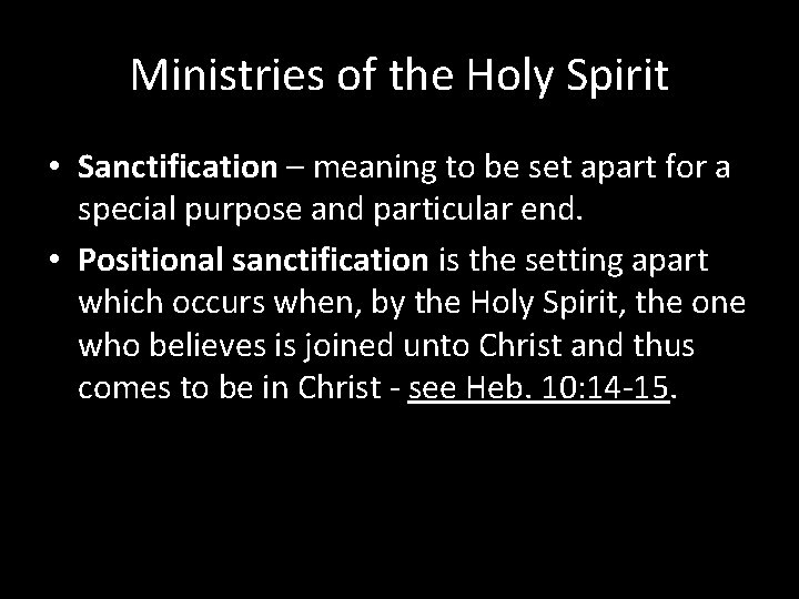 Ministries of the Holy Spirit • Sanctification – meaning to be set apart for