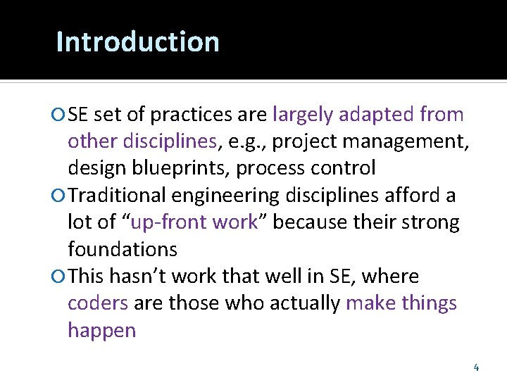 Introduction SE set of practices are largely adapted from other disciplines, e. g. ,