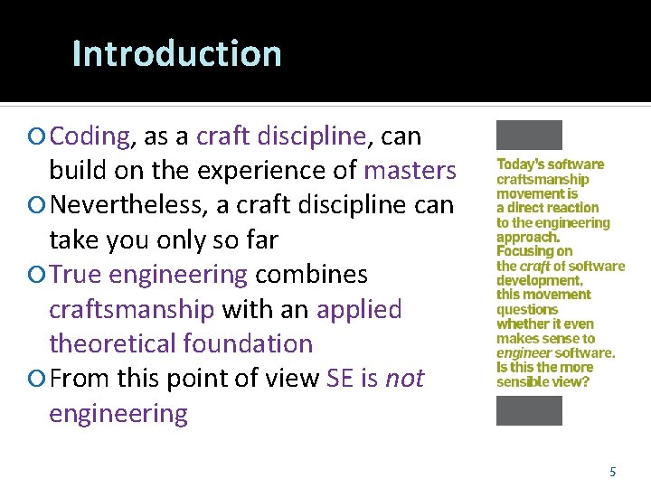 Introduction Coding, as a craft discipline, can build on the experience of masters Nevertheless,