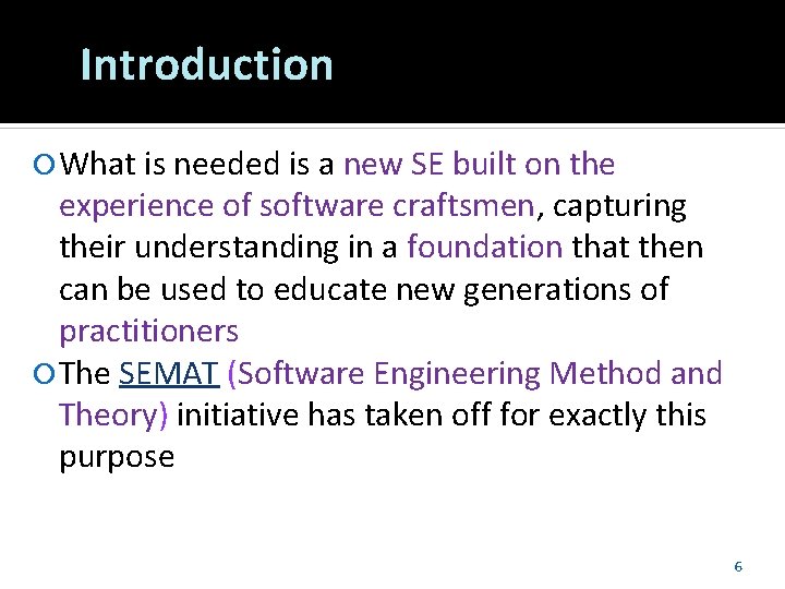 Introduction What is needed is a new SE built on the experience of software