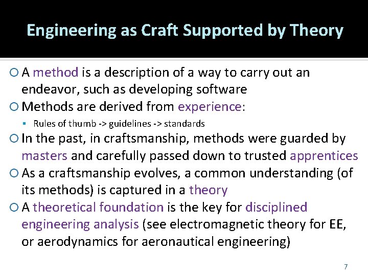 Engineering as Craft Supported by Theory A method is a description of a way