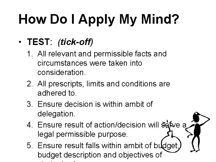 How Do I Apply My Mind? • TEST: (tick-off) 1. All relevant and permissible