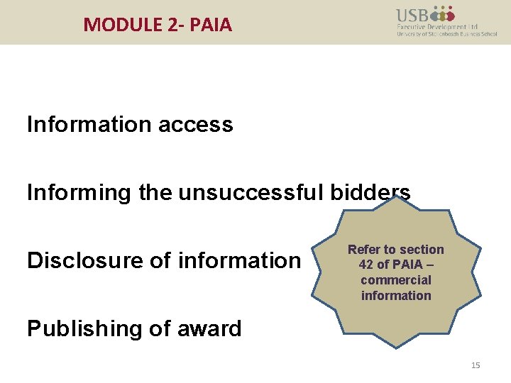 MODULE 2 - PAIA Information access Informing the unsuccessful bidders Disclosure of information Refer