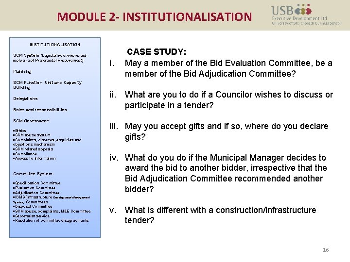 MODULE 2 - INSTITUTIONALISATION SCM System (Legislative environment inclusive of Preferential Procurement) Planning SCM