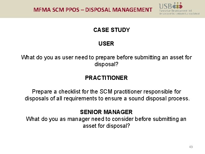 MFMA SCM PPOS – DISPOSAL MANAGEMENT CASE STUDY USER What do you as user