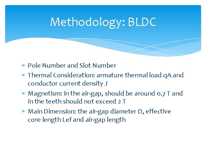 Methodology: BLDC Pole Number and Slot Number Thermal Consideration: armature thermal load q. A