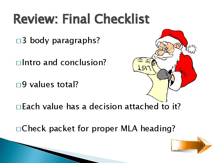 Review: Final Checklist � 3 body paragraphs? � Intro � 9 and conclusion? values