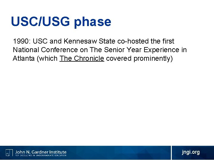 USC/USG phase 1990: USC and Kennesaw State co-hosted the first National Conference on The